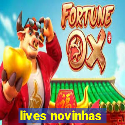 lives novinhas